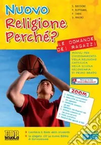 Nuovo religione perché? Le domande dei ragazzi. Per la Scuola media. Con CD-ROM. Con espansione online Reso Gratuito
