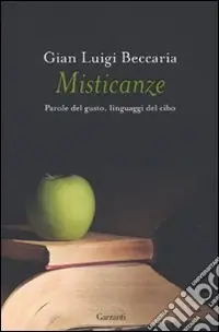 Misticanze. Parole del gusto, linguaggi del cibo Acquista Ora