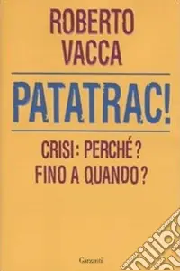 Patatrac! Crisi perché? Fino a quando? Prezzo Di Fabbrica
