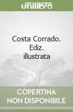 Costa Corrado. Ediz. illustrata Scelto Dai Clienti