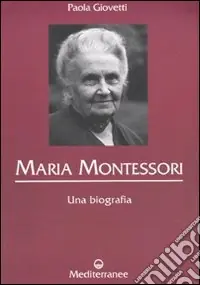 Prezzo Di Fabbrica Maria Montessori. Una biografia