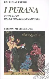 I Purana. Testi sacri della tradizione induista Ultimissimo Modello
