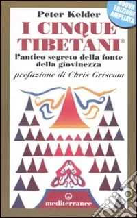 I Cinque tibetani. L‘antico segreto della fonte della giovinezza Subito Disponibile