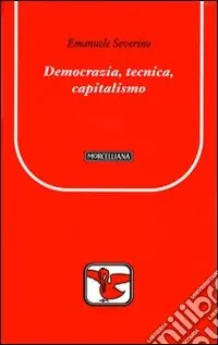 Democrazia, tecnica, capitalismo Nuovo Arrivo