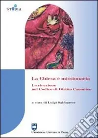 Esclusivo La Chiesa è missionaria. La ricezione nel codice di diritto canonico