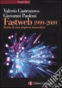 Fastweb 1999-2009. Storia di una impresa innovativa Occasione Imperdibile