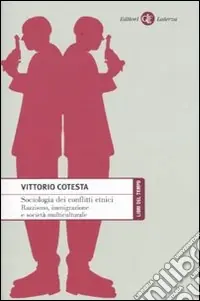Sconto Sociologia dei conflitti etnici. Razzismo, immigrazione e società multiculturale