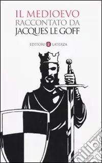A Buon Prezzo Il Medioevo raccontato da Jacques Le Goff