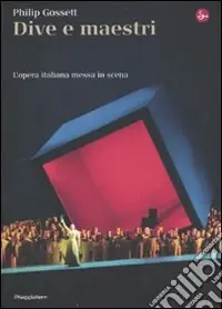 Dive e maestri. L‘opera italiana messa in scena Acquista Ora