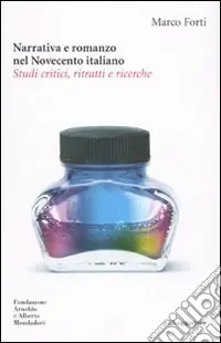 Narrativa e romanzo nel Novecento italiano. Studi critici, ritratti e ricerche Più Venduto