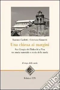 Una Chiesa ai margini. San Giorgio dei Tedeschi a Pisa tra storia materiale e storia della tutela Promo Stagionale
