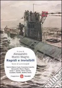 Rapidi e invisibili. Storie di sommergibili Offerta Del Giorno