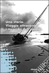 Una Storia. Viaggio attraverso i meandri dell‘anima Professionale