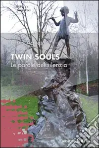 Affare Twin Souls. Le parole del silenzio