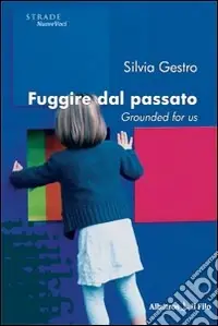 Fuggire dal passato. Grounded for us Super Prezzo