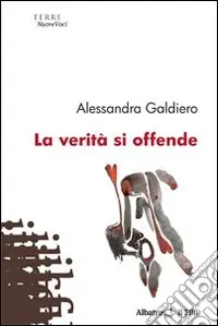 Subito Disponibile La Verità si offende