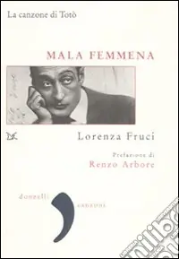 Subito Disponibile Mala femmena. La canzone di Totò