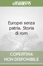 Europei senza patria. Storia di rom Spedito Oggi