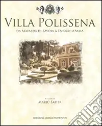 Promo Stagionale Villa Polissena. Da Mafalda di Savoia a Enrico d‘Assia. Ediz. illustrata