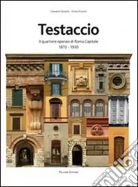 Direttamente Dal Produttore Testaccio. Il quartiere operaio di Roma capitale
