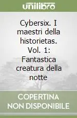 Prezzo Ridotto Cybersix. I maestri della historietas. Vol. 1 Fantastica creatura della notte