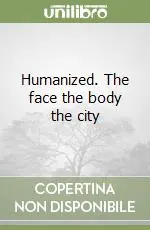 Humanized. The face the body the city Bestseller
