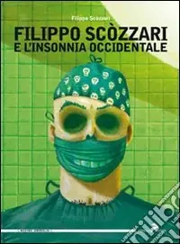 Filippo Scozzari e l‘insonnia occidentale Ordina Subito