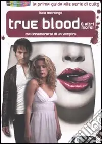 True blood & altri morsi. Mai innamorarsi di un vampiro Economico