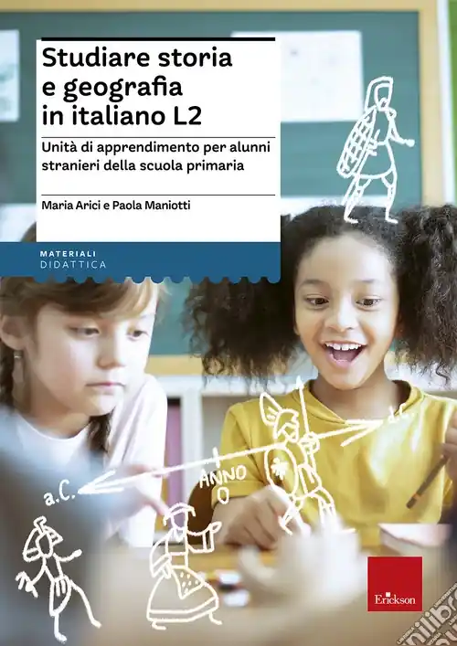 Non Perdere Studiare storia e geografia in italiano L2. Unità didattiche per alunni stranieri della scuola primaria