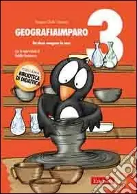 GeografiaImparo. Vol. 3 Da dove vengono le cose Must-Have