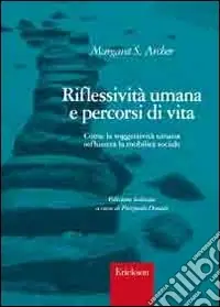 Must-Have Riflessività umana e percorsi di vita. Come la soggettività umana influenza la mobilità sociale