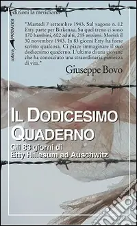 Miglior Prezzo Il Dodicesimo quaderno. Gli 83 giorni di Etty Hillesum ad Auschwitz