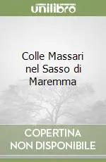 Affare Colle Massari nel Sasso di Maremma