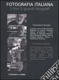 Fotografia italiana. 5 film 5 grandi fotografi Gabriele Basilico-Gianni Berengo Gardin-Franco Fontana-Mimmo Jodice-Ferdinando Scianna. 5 DVD Bestseller