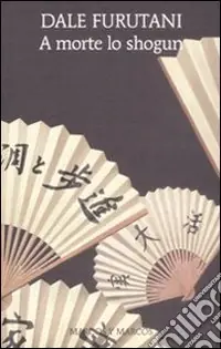Sconto A morte lo shogun-Vendetta al palazzo di giada-Agguato all‘incrocio. Con gadget