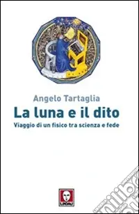 La luna e il dito. Viaggio di un fisico tra scienza e fede Promo Stagionale