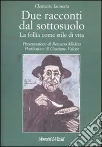Più Venduto Due racconti dal sottosuolo. La follia come stile di vita