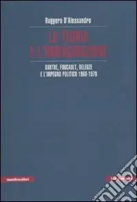 Professionale La teoria e l‘immaginazione. Sartre, Foucault, Deleuze e l‘impegno politico 1968-1978