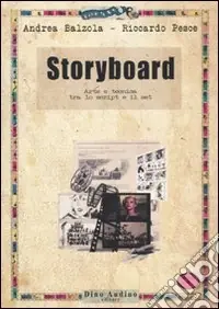 Reso Gratuito Storyboard. Arte e tecnica tra lo script e il set
