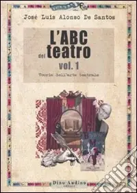 Vendita Finale L‘ABC del teatro. Vol. 1 Teoria dell‘arte teatrale