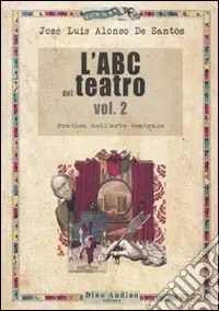 L‘ABC del teatro. Vol. 2 Consegna Rapida