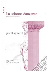 La Colonna danzante. Sull‘ordine in architettura Di Tendenza