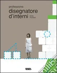 Professione disegnatore di interni. Ediz. illustrata Prezzo Scontato