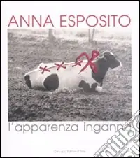 Anna Esposito. L‘apparenza inganna. Ediz. illustrata Novità