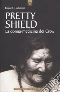 Economico Pretty Shield. La donna-medicina dei Crow