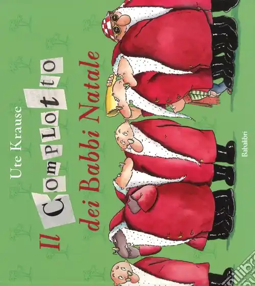 A Buon Prezzo Il complotto dei Babbi Natali. Ediz. a colori