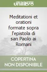 Pagamento Sicuro Meditationi et orationi formate sopra l‘epistola di san Paolo ai Romani
