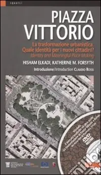 Occasione Piazza Vittorio. la trasformazione urbanistica. Quale identità per i nuovi cittadini. Ediz. italiana e inglese? Con DVD