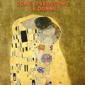 Ultima Occasione Come si seducono le donne