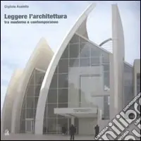 Vendita Finale Leggere l‘architettura. Tra moderno e contemporaneo